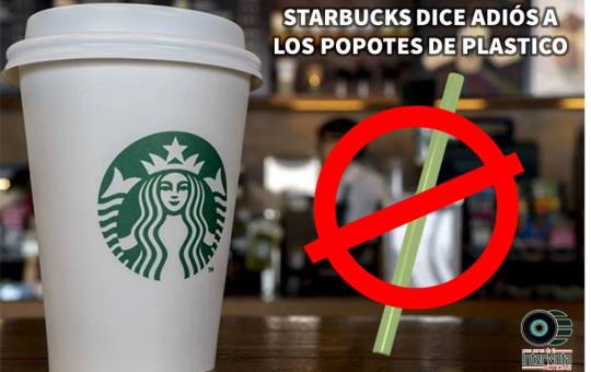 STARBUCKS DICE ADIÓS A LOS POPOTES DE PLÁSTICO