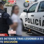 MUJER ES DETENIDA TRAS INCIDENTE EN DOMICILIO EN MONTEMORELOS